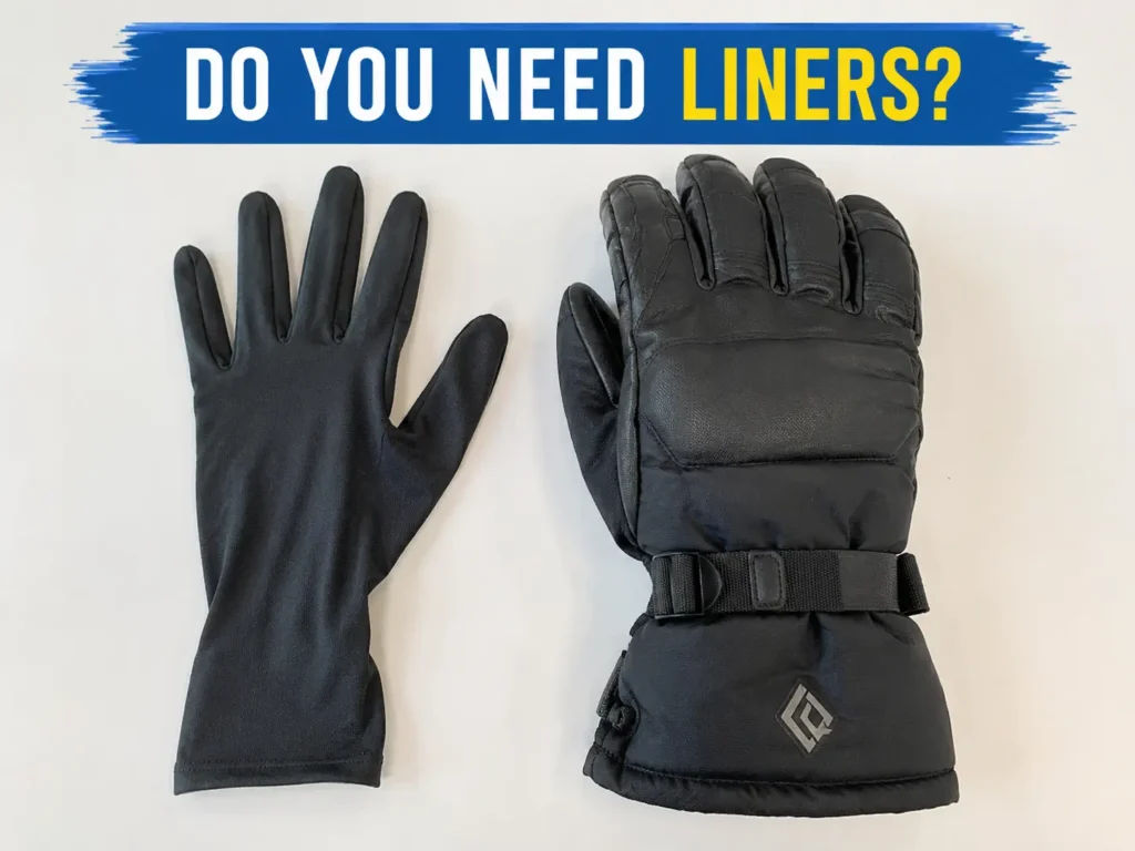 do i need ski glove liners — thin liner glove next to insulated outer glove